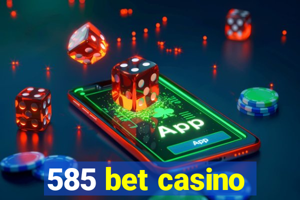 585 bet casino